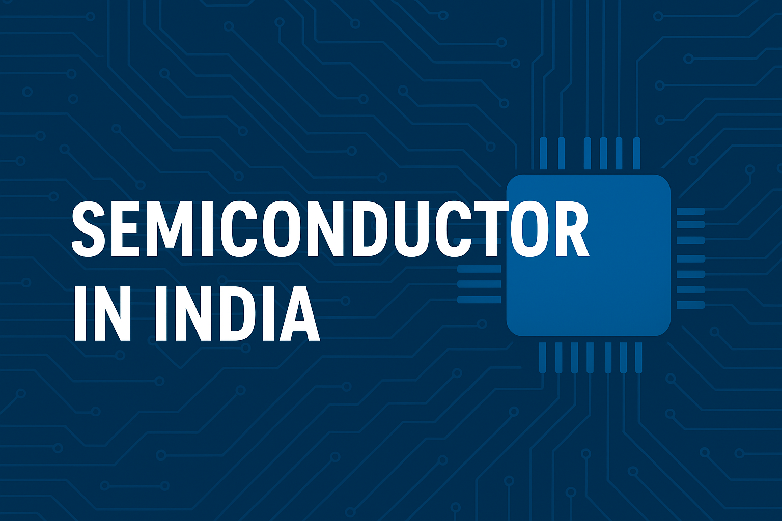 Semiconductor in India — 2025: A Transformative Year